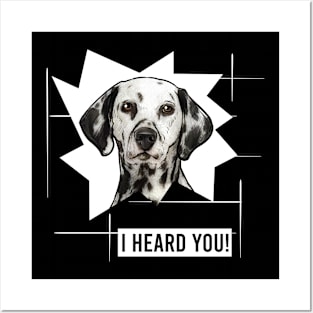 Funny Dalmatian I Heard You Posters and Art